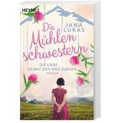 Die Liebe kennt den Weg zurück / Die Mühlenschwestern Bd.1 - Jana Lukas, Taschenbuch