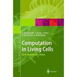 Computation in Living Cells - Andrzej Ehrenfeucht, Tero Harju, Ion Petre, Gebunden