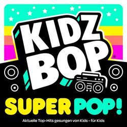 KIDZ BOP Super POP! - KIDZ BOP Kids. (CD)