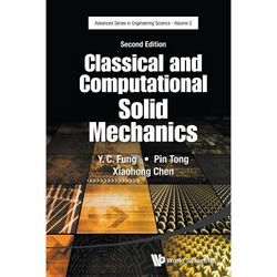 Classical and Computational Solid Mechanics - Xiaohong Chen, Yuen-Cheng Fung, Pin Tong, Kartoniert (TB)