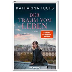 Der Traum vom Leben - Katharina Fuchs, Gebunden