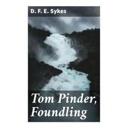 Tom Pinder, Foundling - D. F. E. Sykes, Taschenbuch