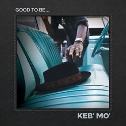 Good To Be... - Keb' Mo'. (CD)