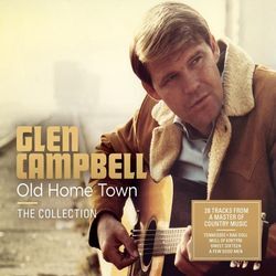 Old Home Town - The Collection (2 CDs) - Glen Campbell. (CD)