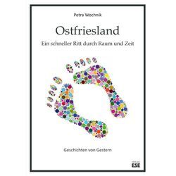Ostfriesland. Ein schneller Ritt durch Raum und Zeit - Petra Wochnik, Kartoniert (TB)