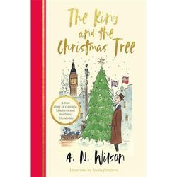 The King and the Christmas Tree - A. N Wilson, Gebunden