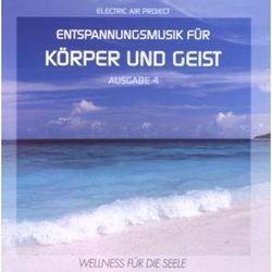 Entspannungsmusik für Körper und Geist - Ausgabe 4 - Electric Air Project. (CD)