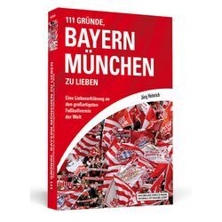 Wir sind der zwölfte Mann, Fußball ist unsere Liebe! / 111 Gründe, Bayern München zu lieben - Jörg Heinrich, Kartoniert (TB)