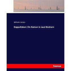 Doppelleben: Ein Roman in zwei Büchern - Wilhelm Jensen, Kartoniert (TB)