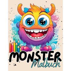 Monster Malbuch ab 4 Jahren - Lucy´s Tier Malbücher, Kartoniert (TB)