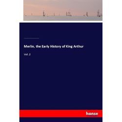 Merlin, the Early History of King Arthur - Henry Benjamin Wheatley, William Edward Mead, David William Nash, John Stuart Stuart Glennie, Kartoniert (TB)