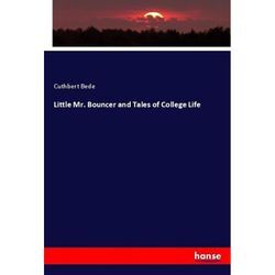 Little Mr. Bouncer and Tales of College Life - Cuthbert Bede, Kartoniert (TB)