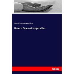 Dreer's Open-air vegetables - Henry A. Dreer, Kartoniert (TB)