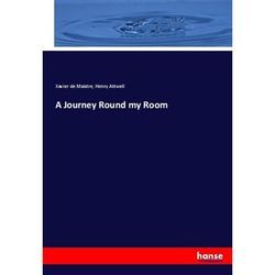 A Journey Round my Room - Xavier De Maistre, Henry Attwell, Kartoniert (TB)