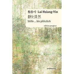 Stille ... bis plötzlich - Lai Hsiang-Yin, Kartoniert (TB)
