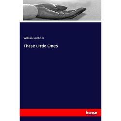 These Little Ones - William Scribner, Kartoniert (TB)