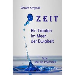 ZEIT Ein Tropfen im Meer der Ewigkeit - Christa Schyboll, Kartoniert (TB)