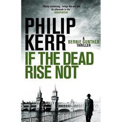 If The Dead Rise Not - Philip Kerr, Kartoniert (TB)