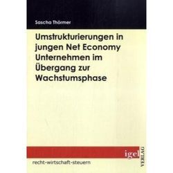 Recht, Wirtschaft, Steuern / Umstrukturierungen in jungen Net Economy Unternehmen im Übergang zur Wachstumsphase - Sascha Thörmer, Kartoniert (TB)