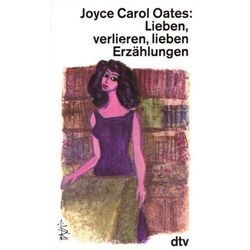 Lieben, verlieren, lieben - Joyce Carol Oates, Taschenbuch