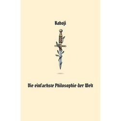 Die einfachste Philosophie der Welt - Baboji Advaita, Kartoniert (TB)