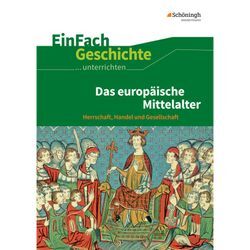Das europäische Mittelalter - Marco Anniser, Achim Rosenthal, Oliver Satter, Kartoniert (TB)