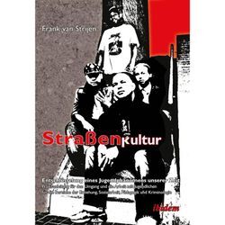 Straßenkultur. Entschlüsselung eines Jugendphänomens unserer Zeit - Frank van Strijen, Kartoniert (TB)