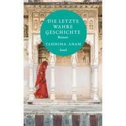 Die letzte wahre Geschichte - Tahmina Anam, Taschenbuch