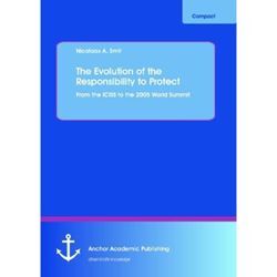 The Evolution of the Responsibility to Protect: From the ICISS to the 2005 World Summit - Nicolas A. Smit, Kartoniert (TB)