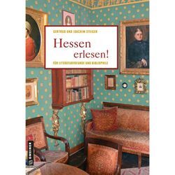 Lieblingsplätze im GMEINER-Verlag / Hessen erlesen! - Joachim Steiger, Gertrud Steiger, Gebunden