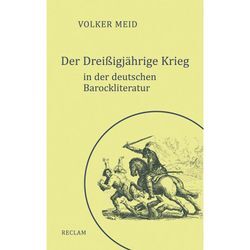 Der Dreißigjährige Krieg in der deutschen Barockliteratur - Volker Meid, Gebunden