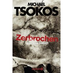 Zerbrochen / Fred Abel Bd.3 - Michael Tsokos, Taschenbuch