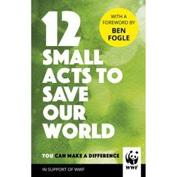 12 Small Acts to Save Our World - Wwf, Gebunden