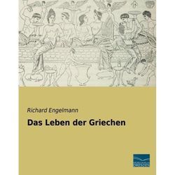 Das Leben der Griechen, Kartoniert (TB)