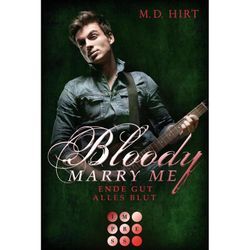 Ende gut, alles Blut / Bloody Marry Me Bd.6 - M. D. Hirt, Kartoniert (TB)
