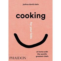 Cooking for your kids - Joshua David Stein, Gebunden