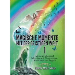Magische Momente mit der geistigen Welt 1 - Simone Merle Waese, Kartoniert (TB)