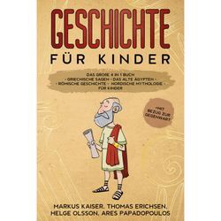Geschichte für Kinder: Das große 4 in 1 Buch - Markus Kaiser, Thomas Erichsen, Helge Olsson, Ares Papadopoulos, Kartoniert (TB)
