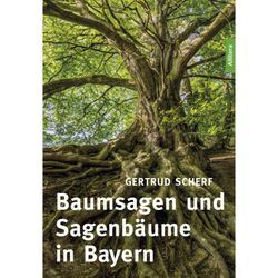 Baumsagen und Sagenbäume in Bayern - Gertrud Scherf, Kartoniert (TB)