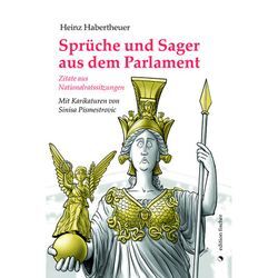 Sprüche und Sager aus dem Parlament - Heinz Habertheuer, Gebunden