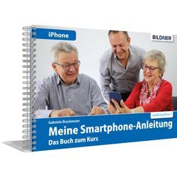 Meine Smartphone-Anleitung für iOS / iPhone - Smartphonekurs für Senioren (Kursbuch Version iPhone) - Das Kursbuch für Apple iPhones / iOS - Gabriele Bruckmeier, Kartoniert (TB)