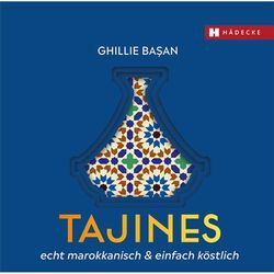 Tajines - echt marokkanisch & einfach köstlich - Ghillie Basan, Gebunden