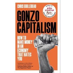 Gonzo Capitalism - Chris Guillebeau, Kartoniert (TB)