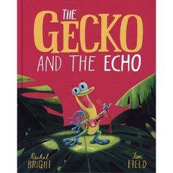 The Gecko and the Echo - Rachel Bright, Gebunden