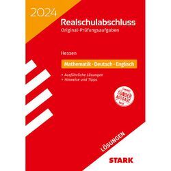 Abschlussprüfungen / STARK Lösungen zu Original-Prüfungen Realschulabschluss 2024 - Mathematik, Deutsch, Englisch - Hessen, Kartoniert (TB)