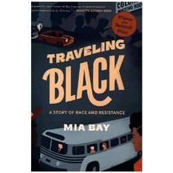 Traveling Black - A Story of Race and Resistance - Mia Bay, Kartoniert (TB)