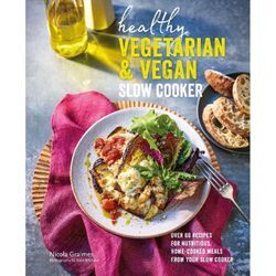 Healthy Vegetarian & Vegan Slow Cooker - Nicola Graimes, Gebunden