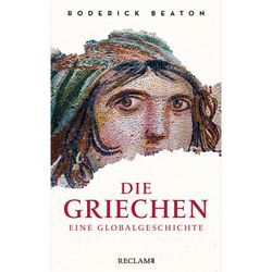 Die Griechen. Eine Globalgeschichte - Roderick Beaton, Gebunden