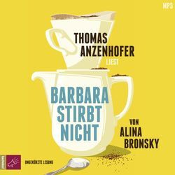 Barbara stirbt nicht,1 Audio-CD, 1 MP3 - Alina Bronsky (Hörbuch)