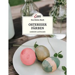 Das kleine Buch: Ostereier färben. Natürlich und kreativ - Christine Mittermayr, Gebunden
